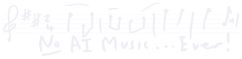 No AI music… ever! (handwritten by Stuart on a music stave)